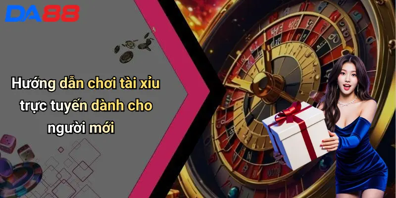 Tài Xỉu Trực Tuyến: Trải Nghiệm Chơi Đỉnh Cao Cùng Da88 4 Hướng dẫn chơi tài xỉu trực tuyến dành cho người mới