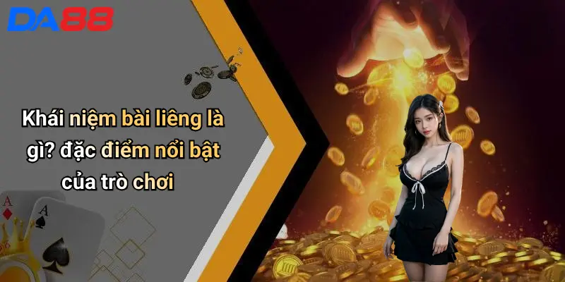 Bài Liêng Là Gì: Giải Mã Trò Chơi Đổi Thưởng Cực Hấp Dẫn Tại Da88 2 Khái niệm bài liêng là gì? đặc điểm nổi bật của trò chơi