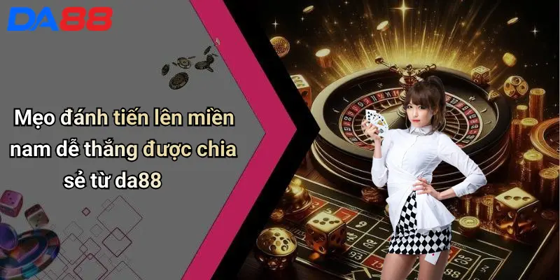 Cách Chơi Tiến Lên Miền Nam: Luật Chơi, Mẹo Hay Và Hướng Dẫn 3 Mẹo đánh tiến lên miền nam dễ thắng được chia sẻ từ da88
