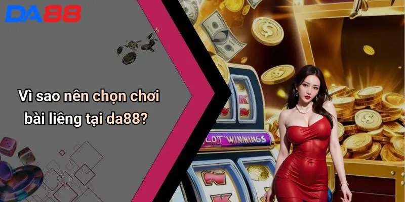 Bài Liêng Là Gì: Giải Mã Trò Chơi Đổi Thưởng Cực Hấp Dẫn Tại Da88 5 Vì sao nên chọn chơi bài liêng tại da88?